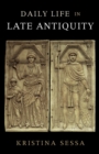 Image for Daily life in Late Antiquity