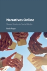 Image for Narratives Online: Shared Stories in Social Media