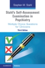 Image for Stahl&#39;s self-assessment examination in psychiatry: multiple choice questions for clinicians