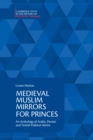 Image for Medieval Muslim Mirrors for Princes: An Anthology of Arabic, Persian and Turkish Political Advice.