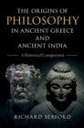 Image for The Origins of Philosophy in Ancient Greece and Ancient India: A Historical Comparison