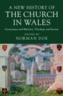 Image for A New History of the Church in Wales: Governance and Ministry, Theology and Society