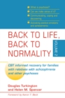 Image for Back to Life, Back to Normality: Volume 2: Cbt Informed Recovery for Families With Relatives With Schizophrenia and Other Psychoses