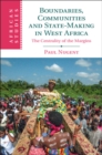 Image for Boundaries, Communities and State-Making in West Africa: The Centrality of the Margins : 144