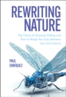 Image for Rewriting nature: the future of genome editing and how to bridge the gap between law, science, and policy