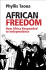 Image for African freedom: how Africa responded to independence