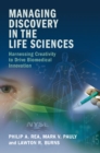 Image for Managing Discovery in the Life Sciences: Harnessing Creativity to Drive Biomedical Innovation