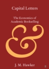 Image for Capital Letters: The Economics of Academic Bookselling