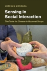 Image for Sensing in Social Interaction: The Taste for Cheese in Gourmet Shops