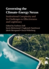 Image for Governing the Climate-Energy Nexus: Institutional Complexity and Its Challenges to Effectiveness and Legitimacy