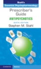 Image for Prescriber&#39;s Guide: Antipsychotics: Stahl&#39;s Essential Psychopharmacology