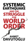 Image for Systemic Earthquake and the Struggle for World Order: Exclusive Populism Versus Inclusive Democracy