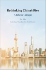 Image for Rethinking China&#39;s Rise: A Liberal Critique