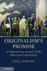Image for Originalism&#39;s Promise: A Natural Law Account of the American Constitution