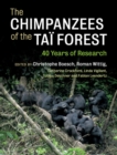 Image for The Chimpanzees of the Taï Forest: 40 Years of Research