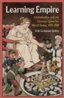Image for Learning Empire: Globalization and the German Quest for World Status, 1875-1919