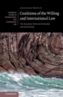 Image for Coalitions of the willing and international law: the interplay between formality and informality : 135