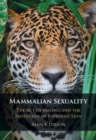 Image for Mammalian Sexuality: The Act of Mating and the Evolution of Reproduction