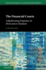 Image for The financial courts: adjudicating disputes in derivatives markets
