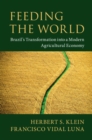 Image for Feeding the World: Brazil&#39;s Transformation into a Modern Agricultural Economy