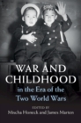 Image for War and Childhood in the Era of the Two World Wars