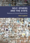 Image for Self, others and the state: relations of criminal responsibility
