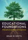 Image for Educational Foundations: Philosophical and Historical Perspectives