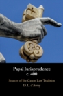 Image for Papal Jurisprudence C.400: Sources of the Canon Law Tradition.