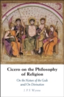 Image for Cicero On the Philosophy of Religion: On the Nature of the Gods and On Divination
