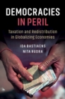 Image for Democracies in Peril: Taxation and Redistribution in Globalising Economies