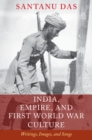 Image for India, empire, and First World War culture: writings, images, and songs