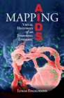 Image for Mapping AIDS: visual histories of an enduring epidemic