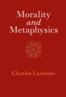 Image for Morality and Metaphysics