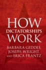Image for How dictatorships work: power, personalization, and collapse