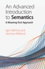 Image for An advanced introduction to semantics: a meaning-text approach