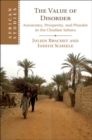 Image for The value of disorder: autonomy, prosperity, and plunder in the Chadian Sahara