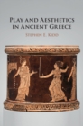 Image for Play and Aesthetics in Ancient Greece