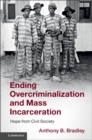 Image for Ending Overcriminalization and Mass Incarceration: Hope from Civil Society