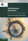 Image for Anthropocene encounters: new directions in green political thinking