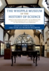 Image for The Whipple Museum of the History of Science: Objects and Investigations, to Celebrate the 75th Anniversary of R. S. Whipple&#39;s Gift to the University of Cambridge