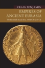 Image for Empires of ancient Eurasia: the first Silk Roads era, 100 BCE - 250 CE