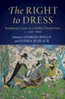 Image for The right to dress: sumptuary laws in a global perspective, c.1200-1800