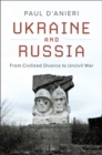 Image for Ukraine and Russia: From Civilied Divorce to Uncivil War