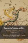 Image for Romantic Cartographies: Mapping, Literature, Culture, 1789-1832