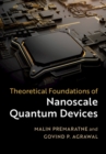 Image for Theoretical Foundations of Nanoscale Quantum Devices