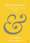 Image for Writing Bestsellers: Love, Money, and Creative Practice