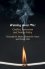 Image for Warning about War: Conflict, Persuasion and Foreign Policy