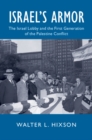 Image for Israel&#39;s armor: the Israel lobby and the first generation of the Palestine conflict