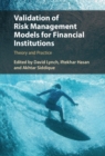 Image for Validation of Risk Management Models for Financial Institutions: Theory and Practice