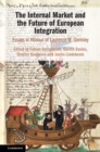 Image for The internal market and the future of European integration: essays in honour of Laurence W. Gormley